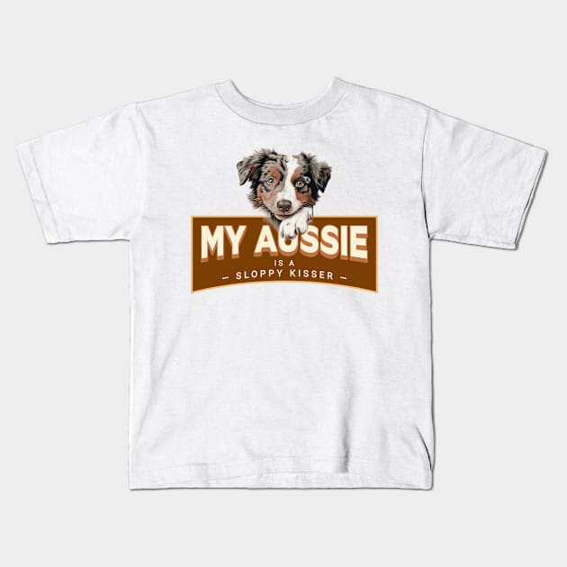 My Aussie is a Sloppy Kisser Kids T-Shirt by Oaktree Studios